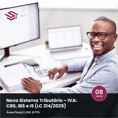 Curso online ao vivo sobre CBS, IBS e Imposto Seletivo — Novo Sistema Tributário LC 214/2025 para contadores e profissionais fiscais — Escola Superior.