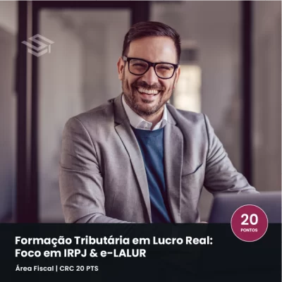 Curso online ao vivo sobre Lucro Real, e-LALUR e ECF para contadores e analistas — Formação Tributária 2026 da Escola Superior.