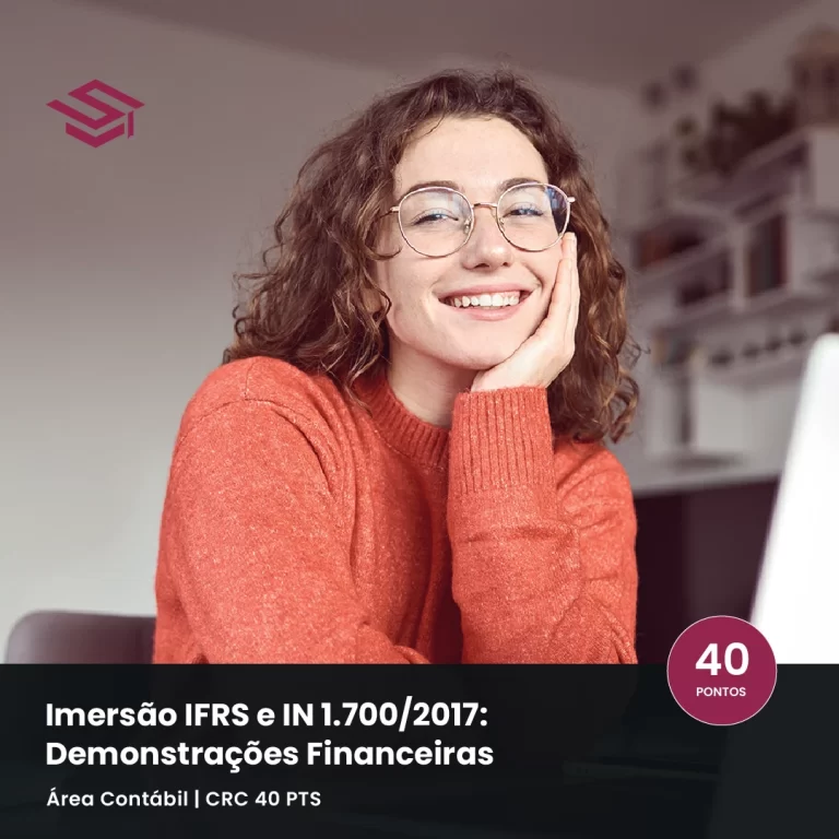 Profissional analisando demonstrações financeiras em IFRS, curso sobre efeitos tributários da IN 1.700/2017, contabilidade avançada, CRC 40 pontos
