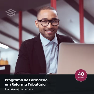 Formação Especialista em Reforma Tributária 2026 — curso online ao vivo de 40 horas sobre IBS, CBS, Imposto Seletivo, documentos fiscais e apuração assistida — Escola Superior.