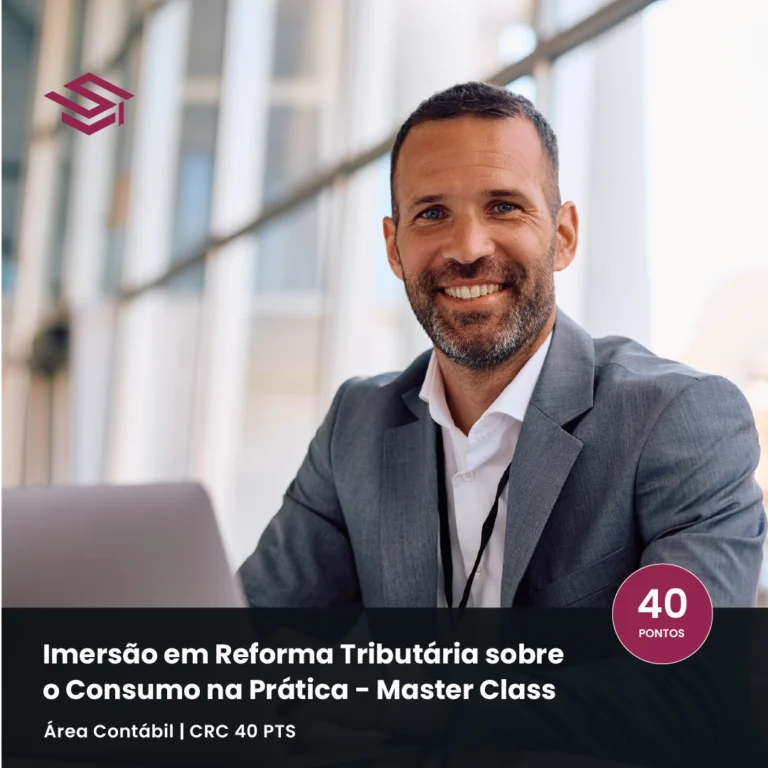 Master Class Reforma Tributária sobre o Consumo na Prática