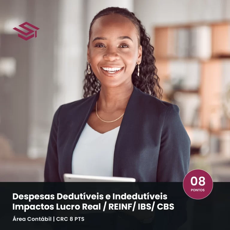 Curso online de despesas dedutíveis e indedutíveis: impactos no Lucro Real, REINF, IBS e CBS, Escola Superior