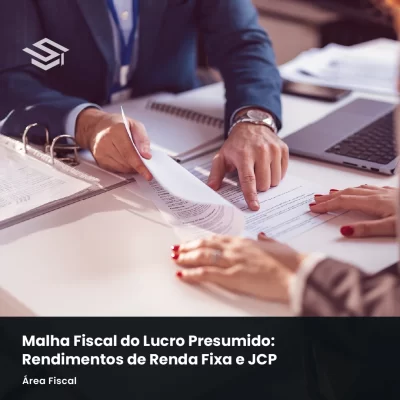 Malha Fiscal do Lucro Presumido Rendimentos de Renda Fixa e JCP