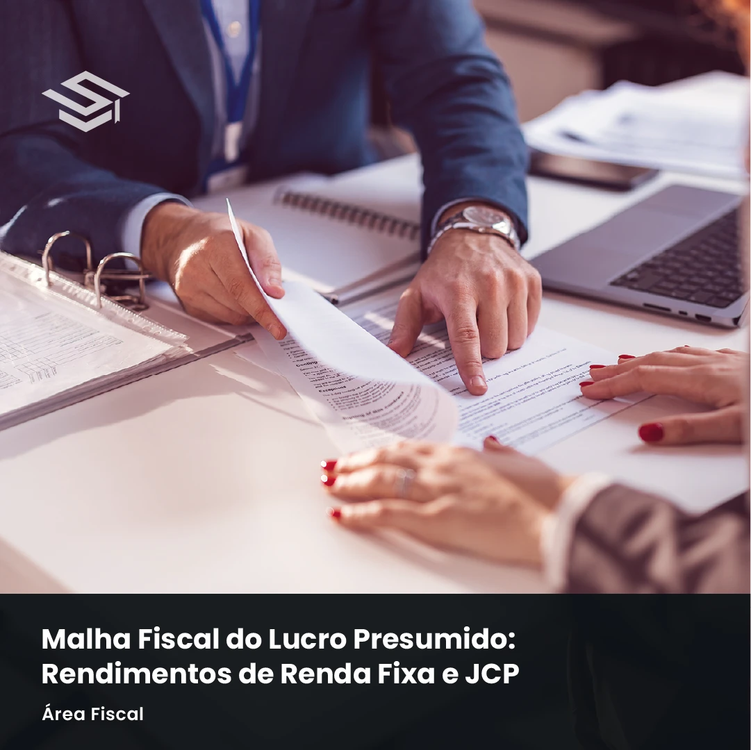 Malha Fiscal do Lucro Presumido Rendimentos de Renda Fixa e JCP