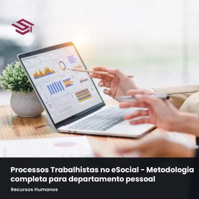 Processos Trabalhistas no eSocial - Metodologia completa para departamento pessoal