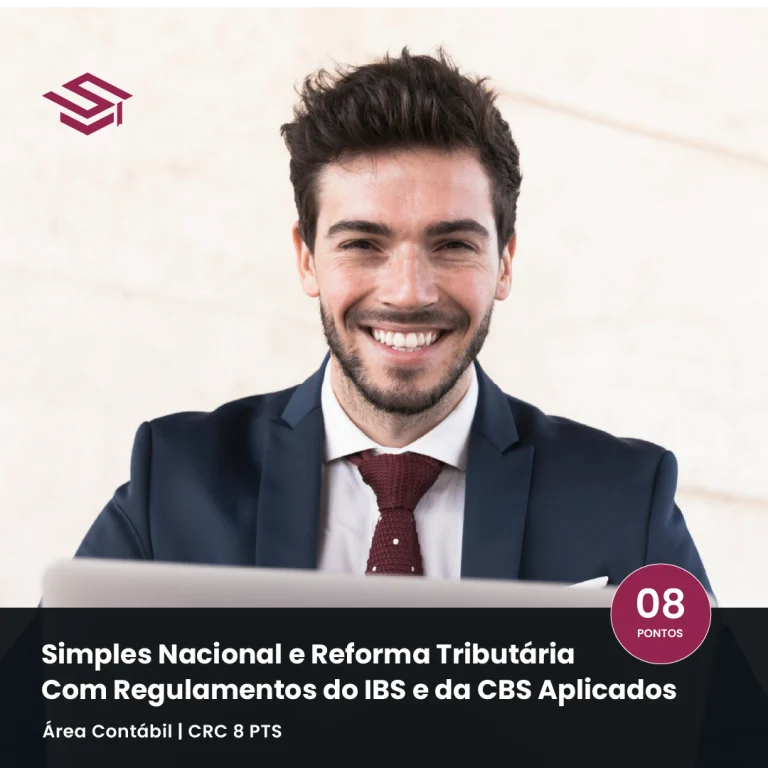 Curso Simples Nacional e Reforma Tributária com regulamentos do IBS e da CBS aplicados