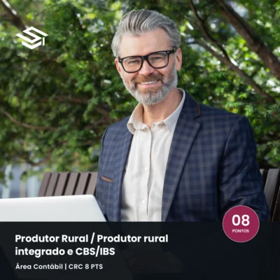 Curso Produtor Rural e Produtor Rural Integrado – CBS e IBS, CRC 8 pontos