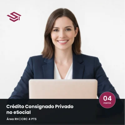 Curso Crédito Consignado Privado no eSocial – CRC 4 pontos