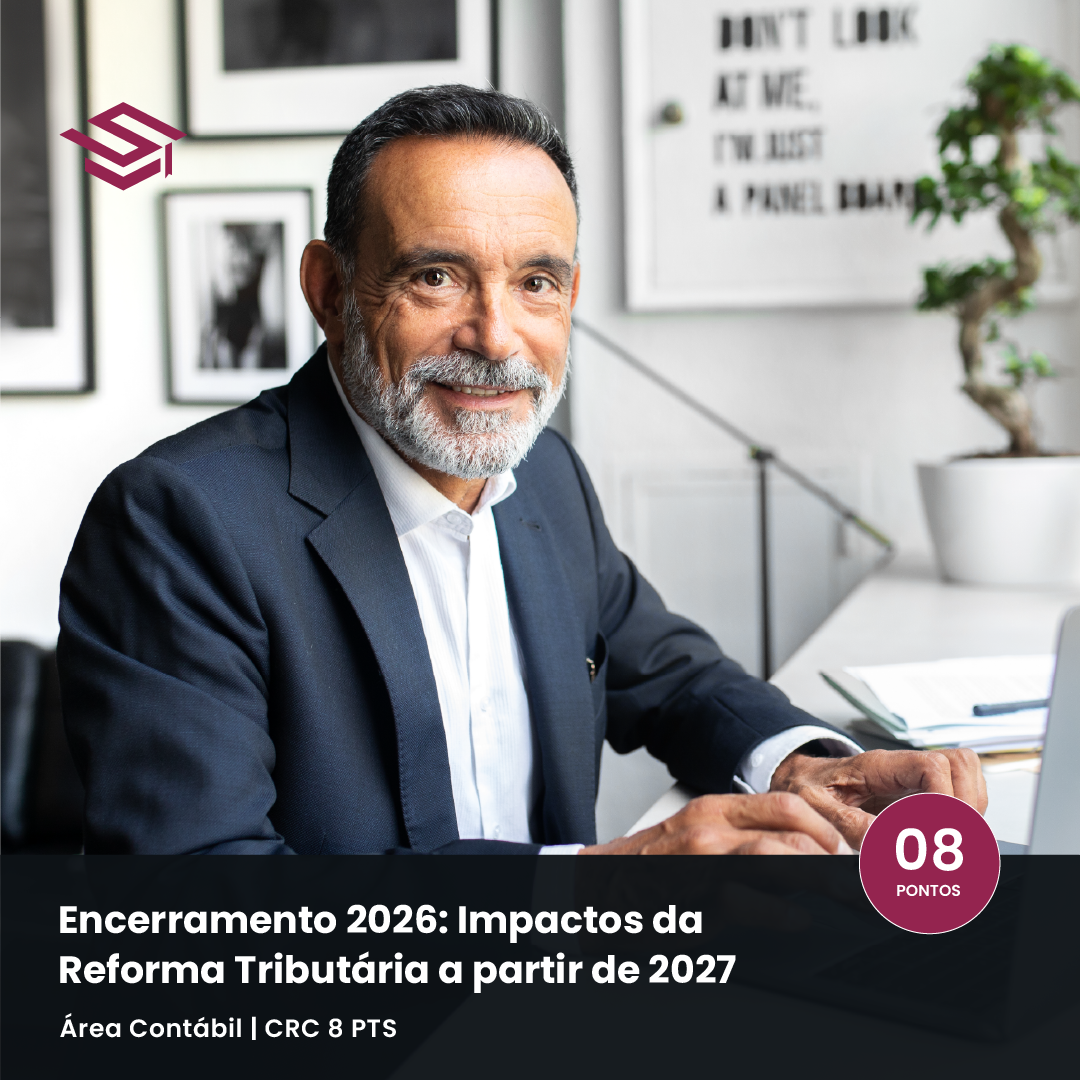 Curso Encerramento 2026 – Impactos da Reforma Tributária a partir de 2027