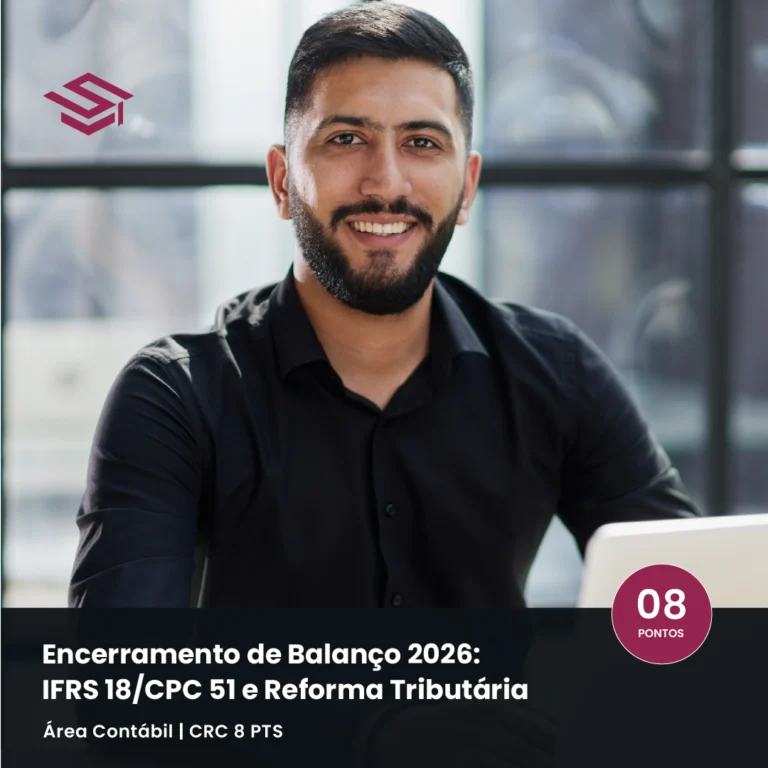 Curso Encerramento de Balanço 2026 – IFRS 18, CPC 51 e Reforma Tributária