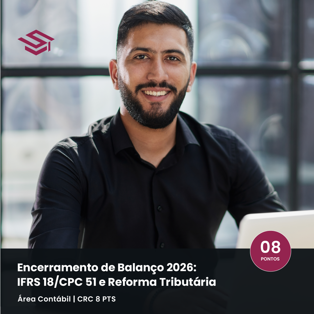 Curso Encerramento de Balanço 2026 – IFRS 18, CPC 51 e Reforma Tributária