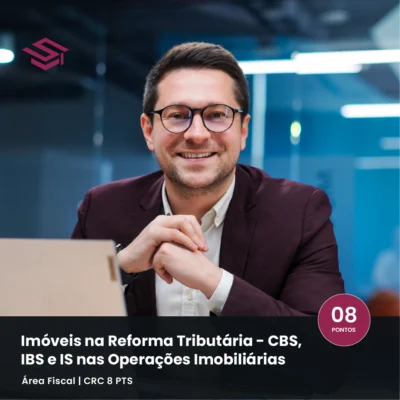 Capa do curso Imóveis na Reforma Tributária – CBS, IBS e IS nas Operações Imobiliárias