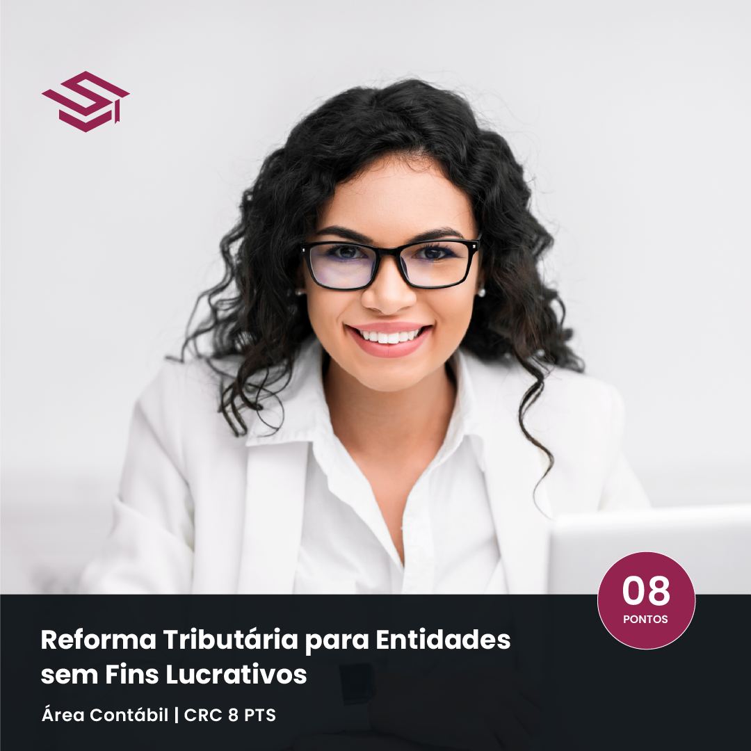 Curso Reforma Tributária para Entidades sem Fins Lucrativos – IBS e CBS