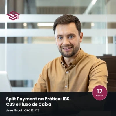 Curso Split Payment na Prática – IBS, CBS e Fluxo de Caixa – CRC 12 pontos